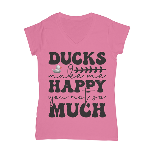 Ducks Make Me Happy. You, Not So Much Classic Women's V-Neck T-Shirt
