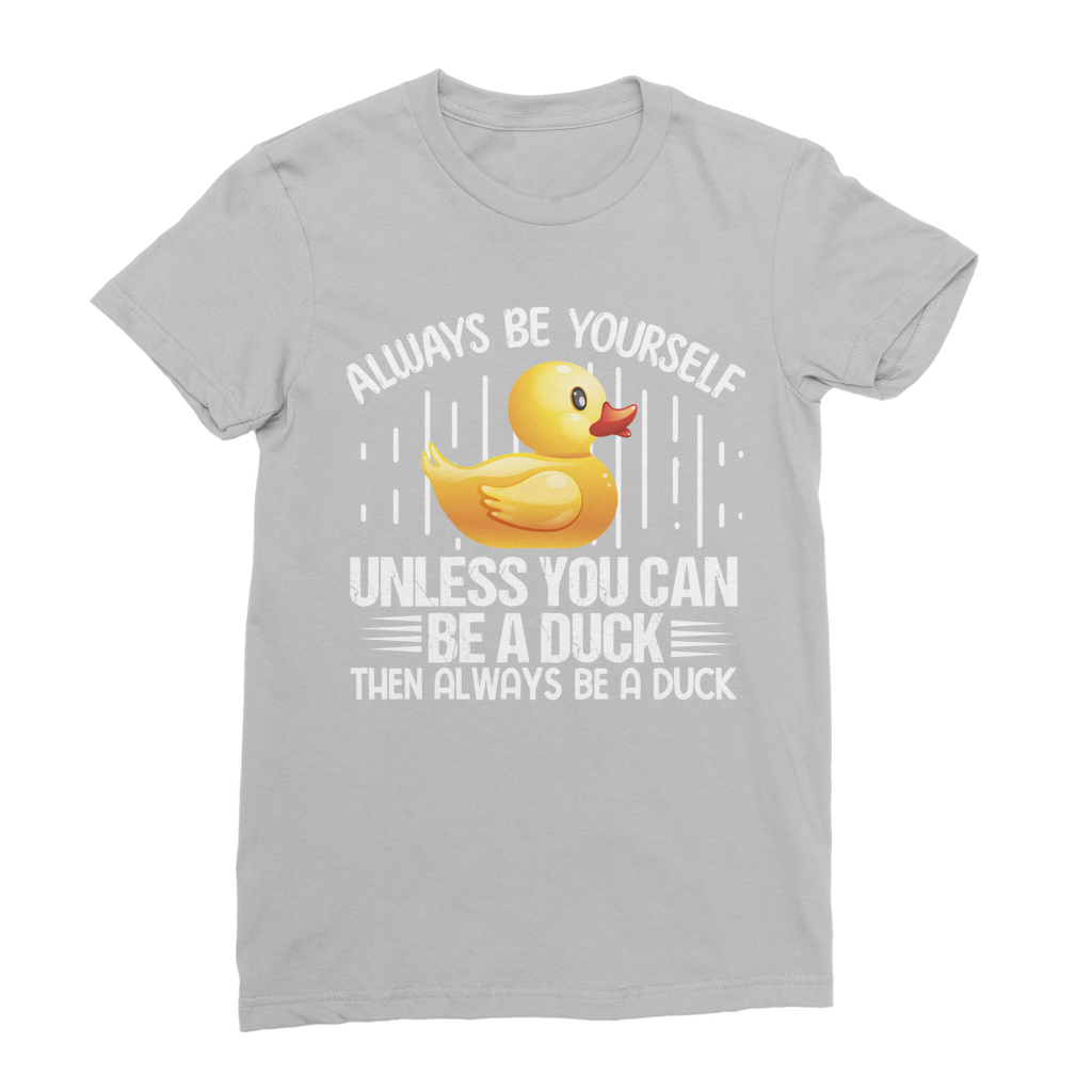 Always be yourself Classic Women's T-Shirt