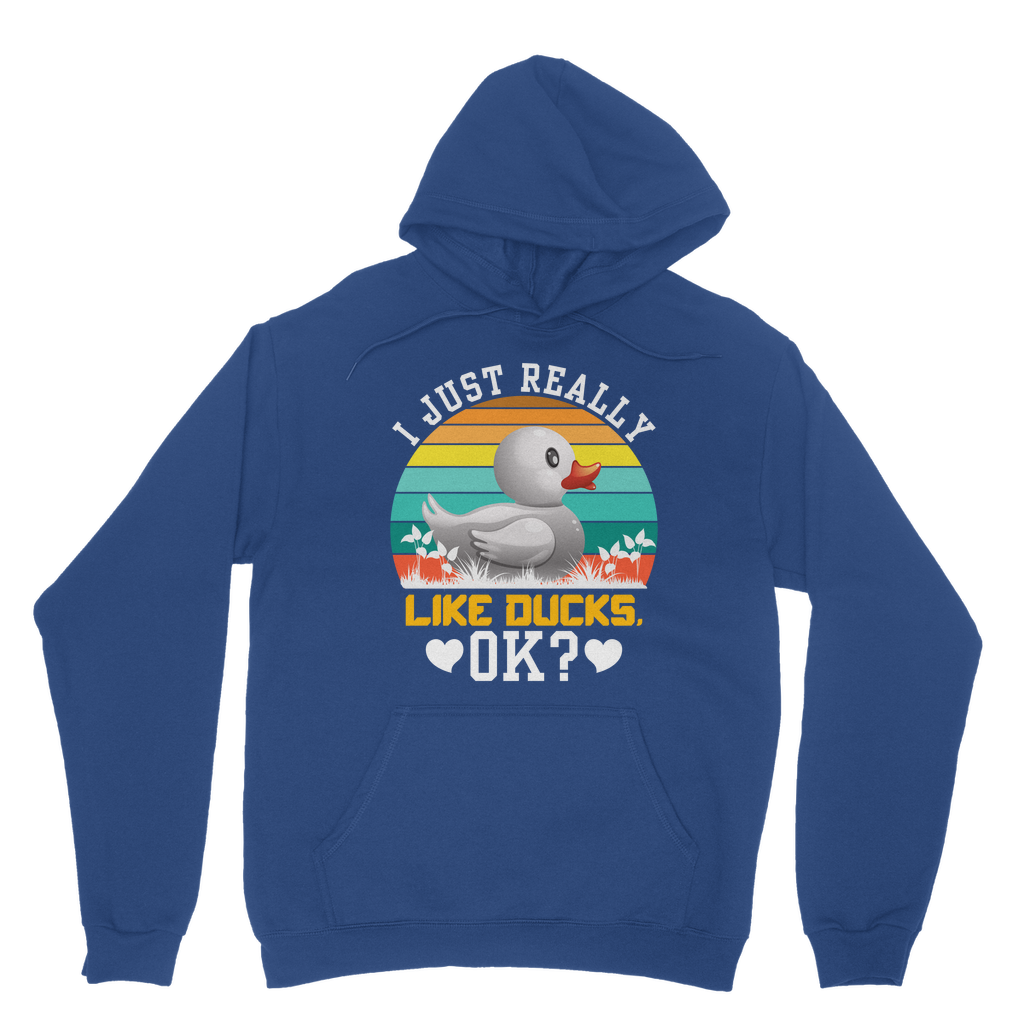 I Just Really Like Ducks! Ok! Classic Adult Hoodie