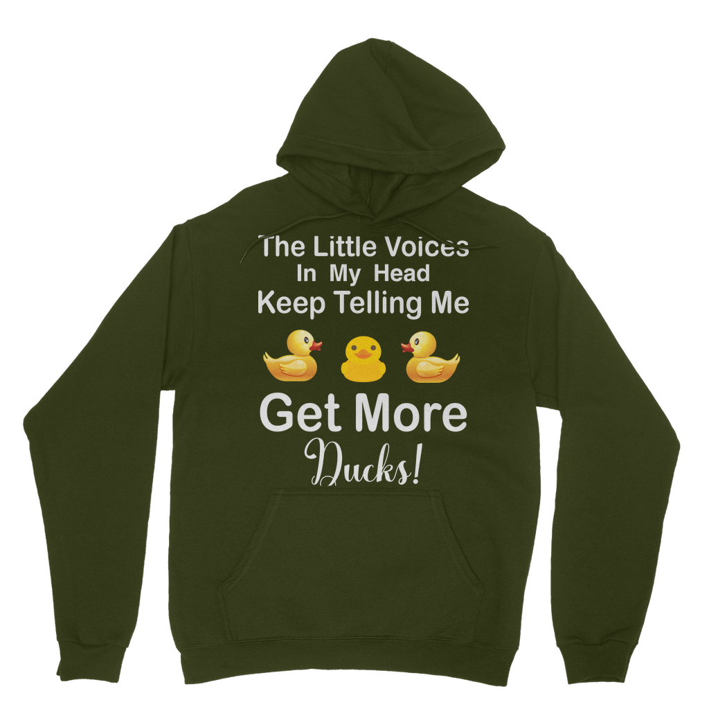 The Little Voices Keep Telling me Get More Ducks Classic Adult Hoodie