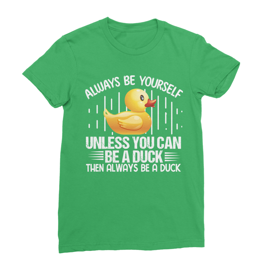 Always be yourself Classic Women's T-Shirt