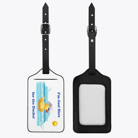 I'm Just Here for the Ducks Luggage Tag