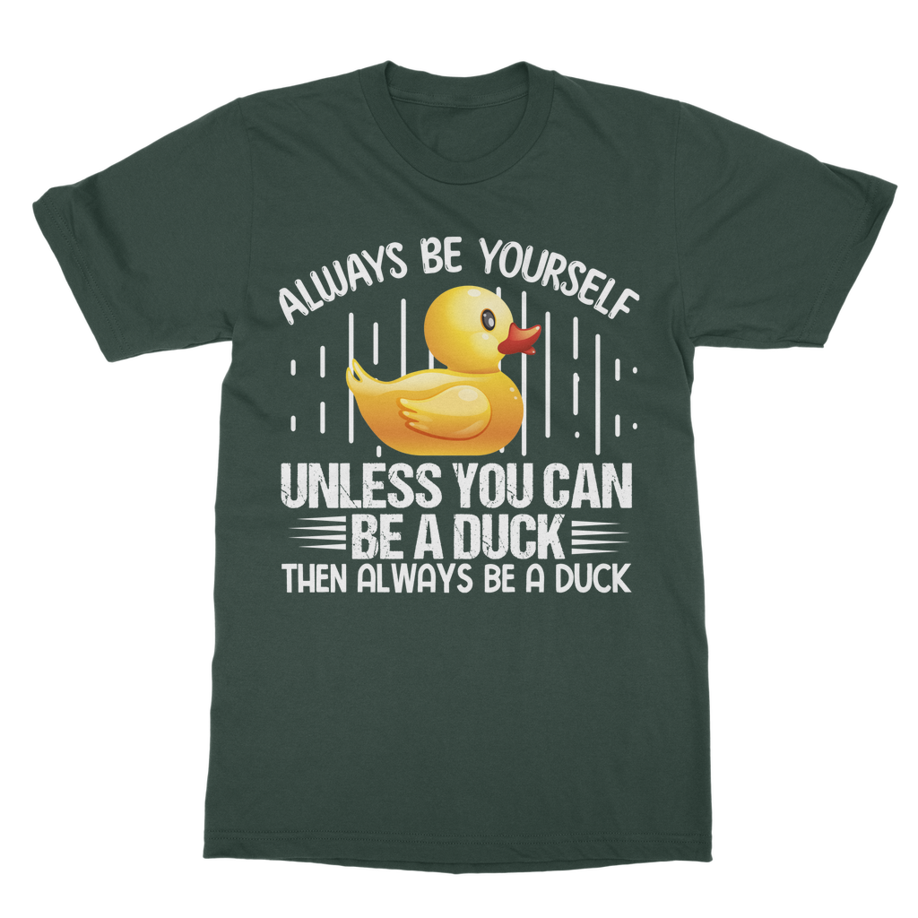 Always Be Yourself Classic Adult T-Shirt