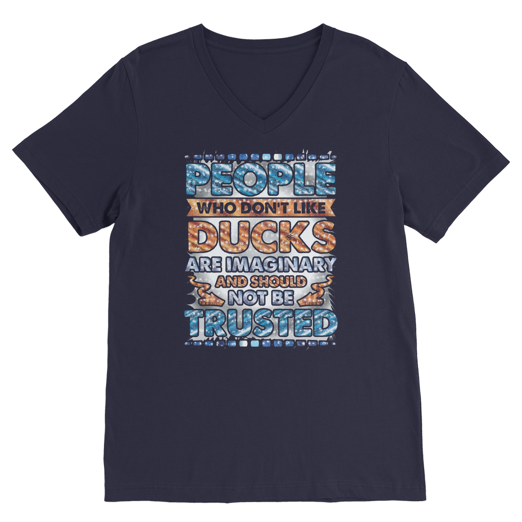 People Who Don't Like Ducks are Imaginary Classic V-Neck T-Shirt