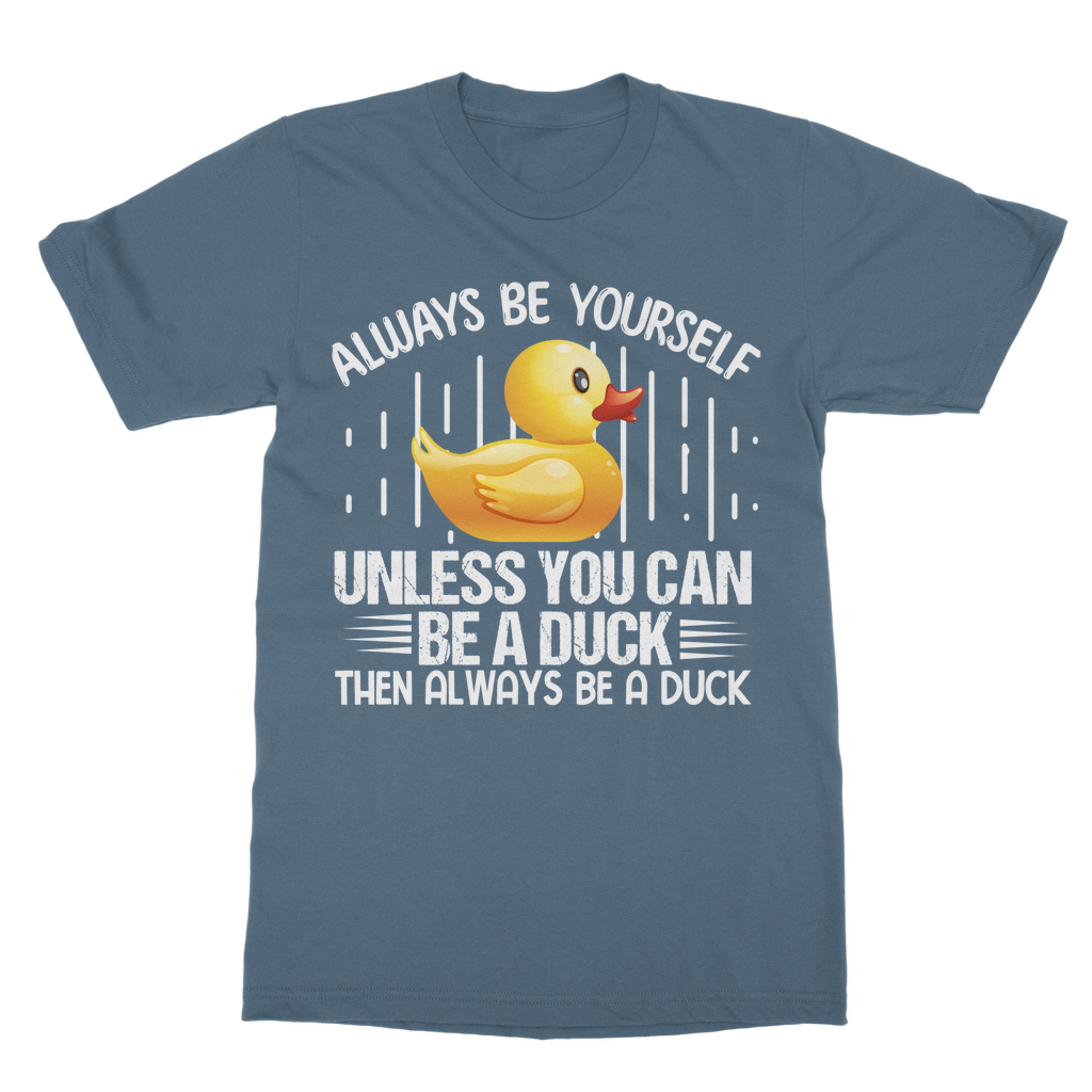 Always Be Yourself Classic Adult T-Shirt