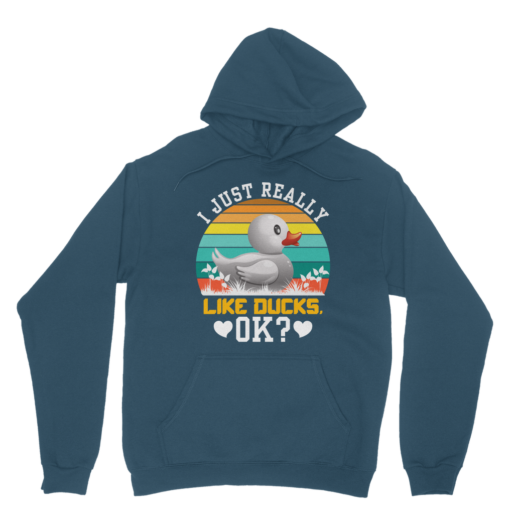 I Just Really Like Ducks! Ok! Classic Adult Hoodie