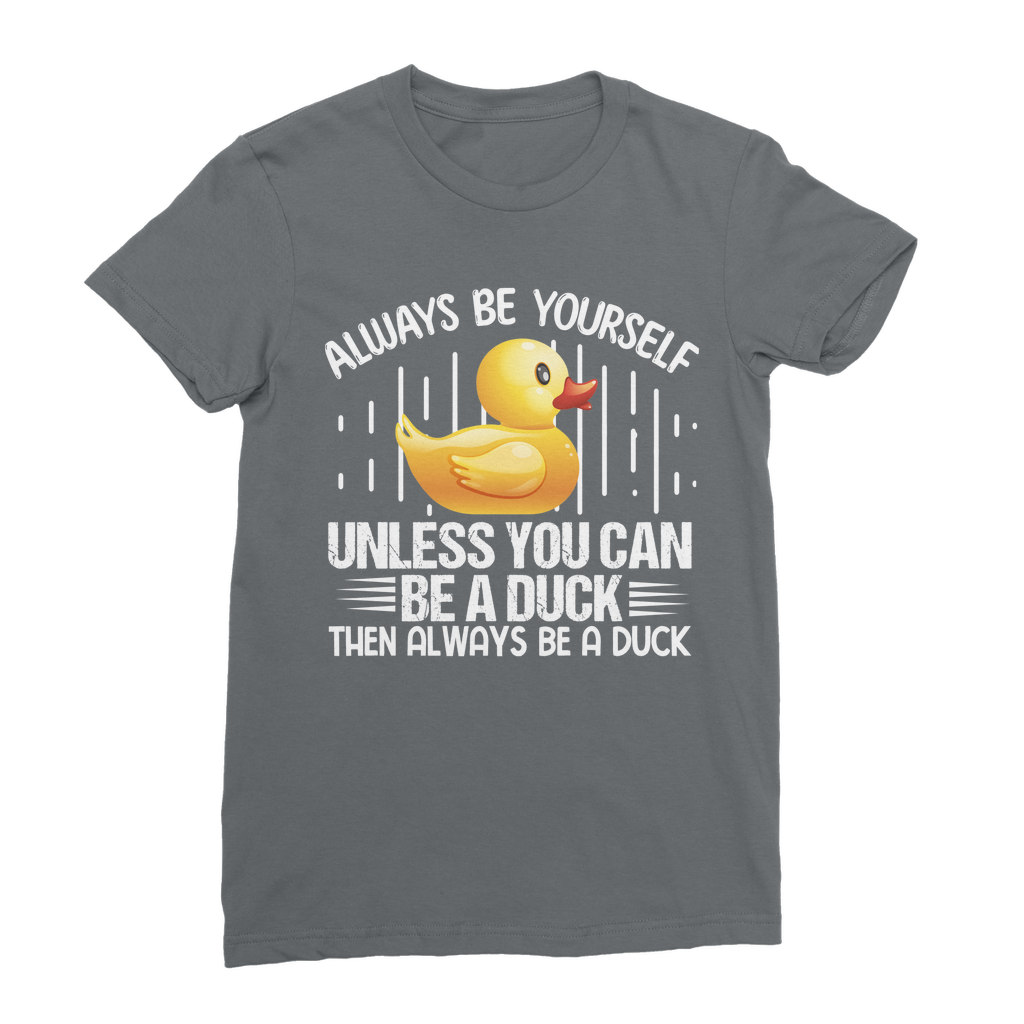 Always be yourself Classic Women's T-Shirt