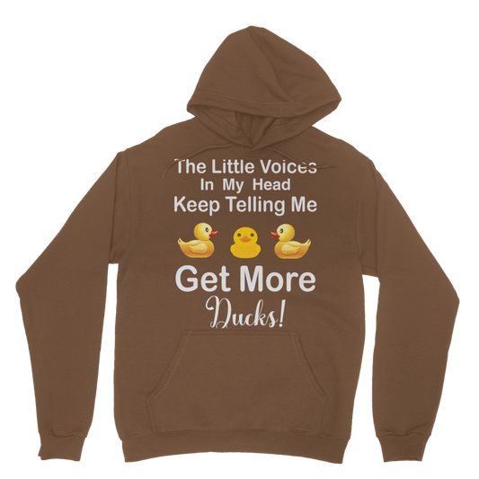 The Little Voices Keep Telling me Get More Ducks Classic Adult Hoodie