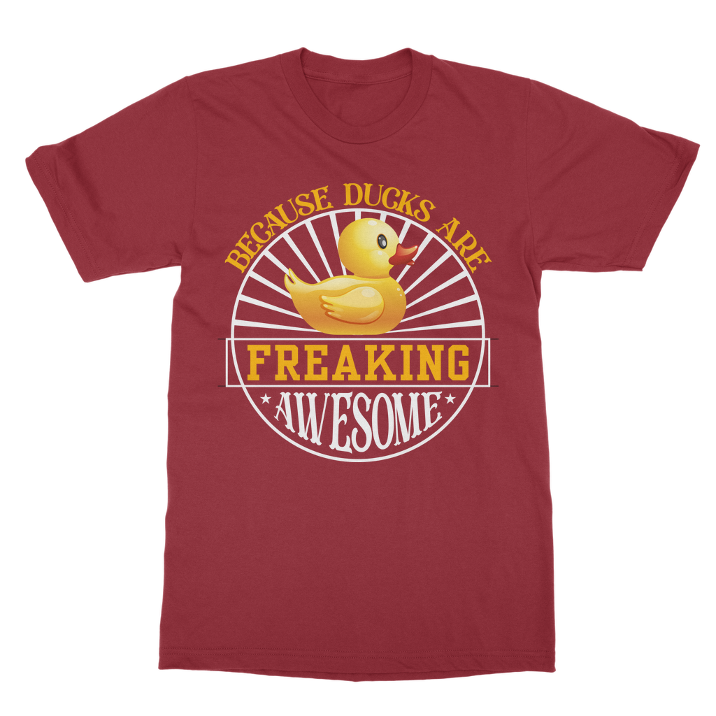 Because Ducks are Freaking Awesome Classic Adult T-Shirt