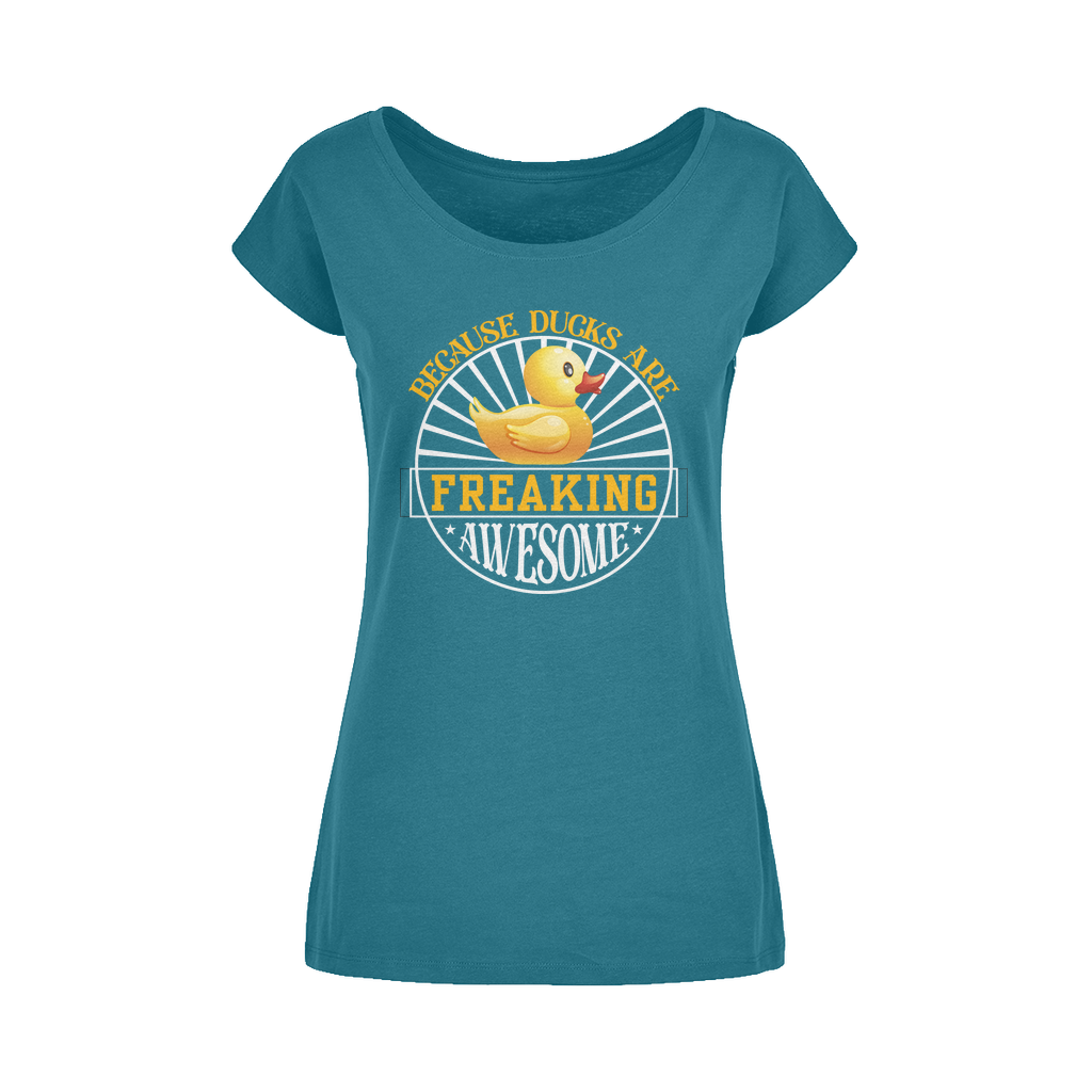Because Ducks are Freaking Awesome Wide Neck Womens T-Shirt XS-5XL