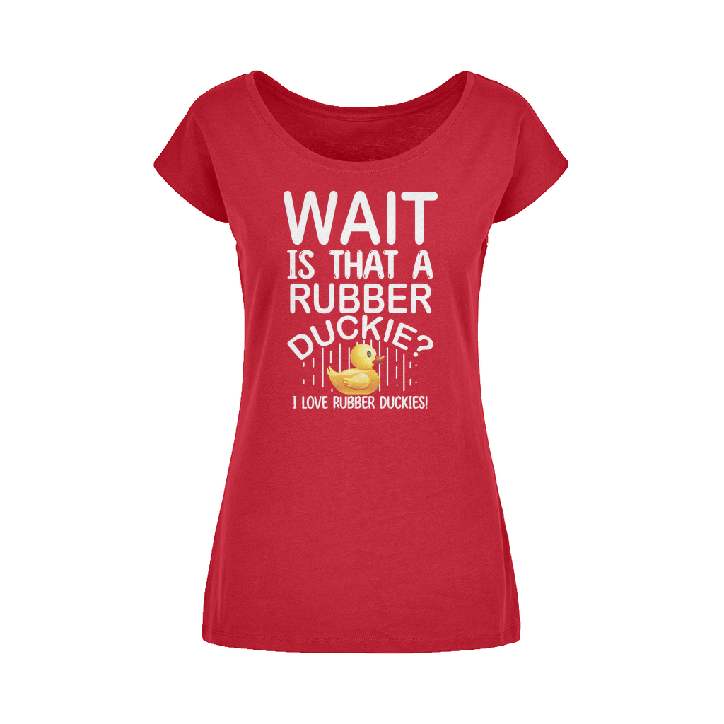 Wait! Is That a Rubber Duckie? Wide Neck Womens T-Shirt XS-5XL