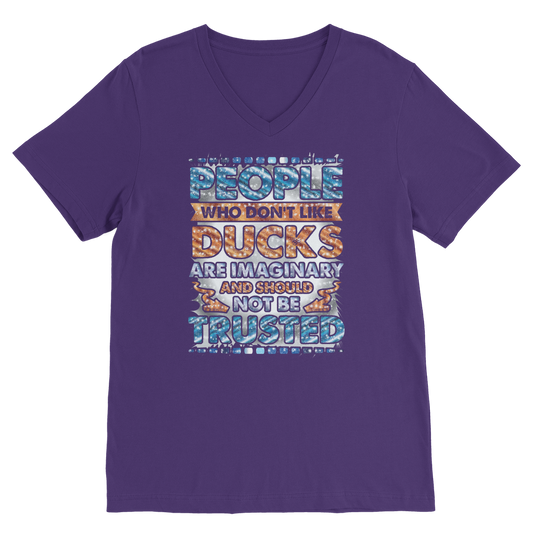People Who Don't Like Ducks are Imaginary Classic V-Neck T-Shirt