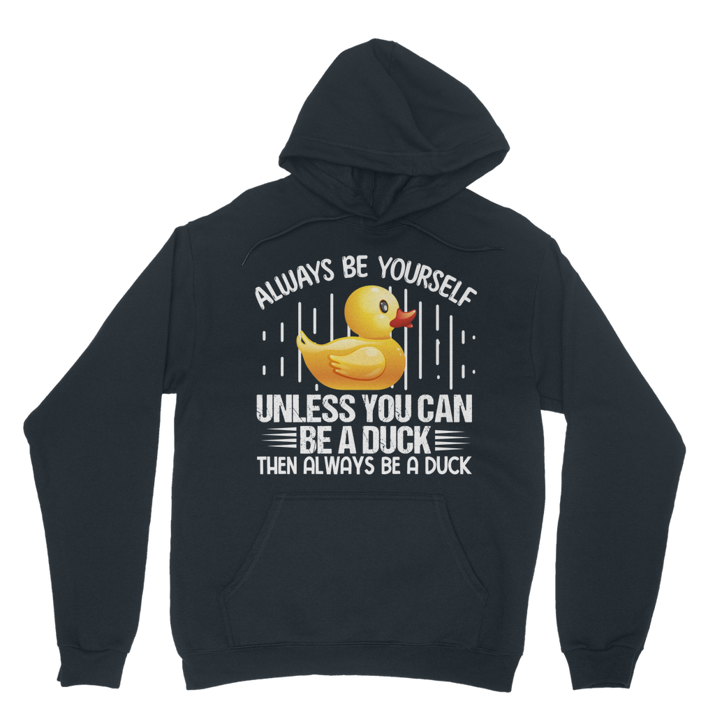 Always be yourself -  Classic Adult Hoodie
