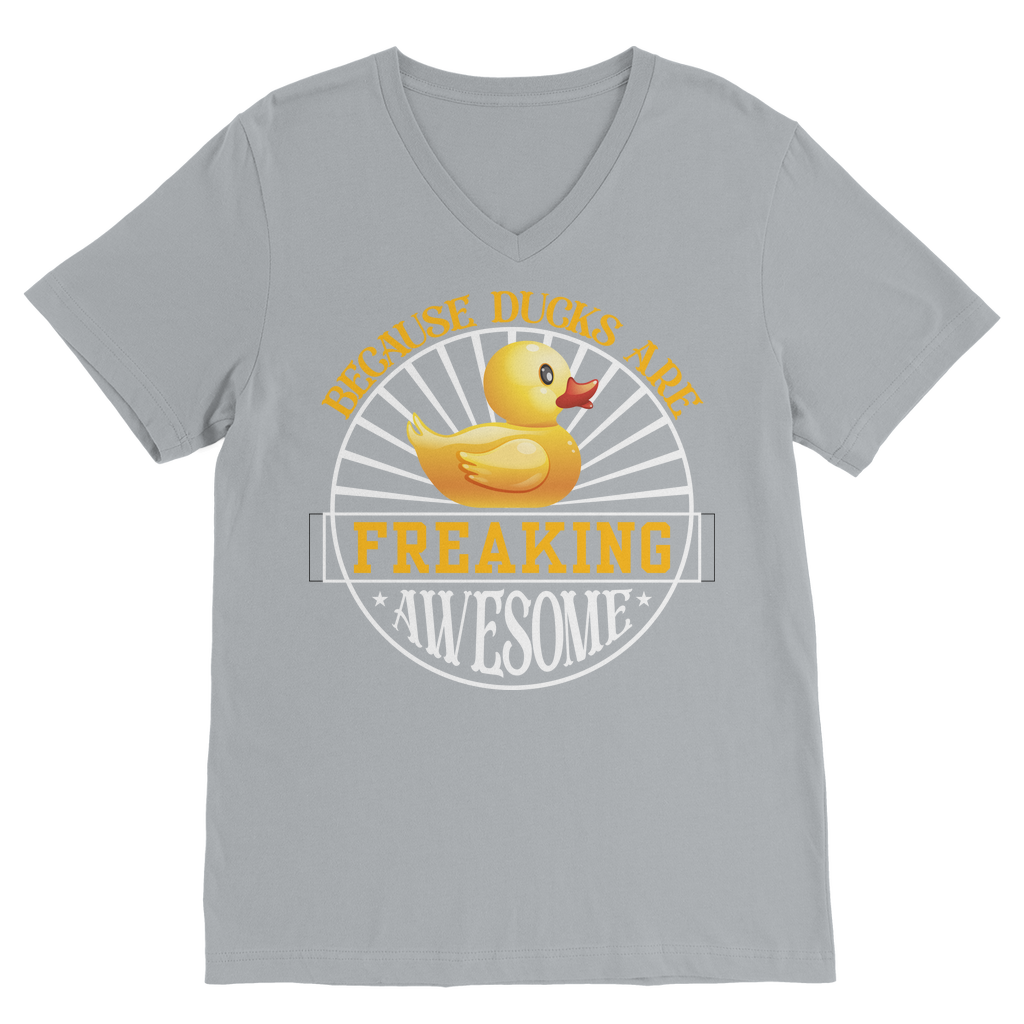 Because Ducks are Freaking Awesome Classic V-Neck T-Shirt