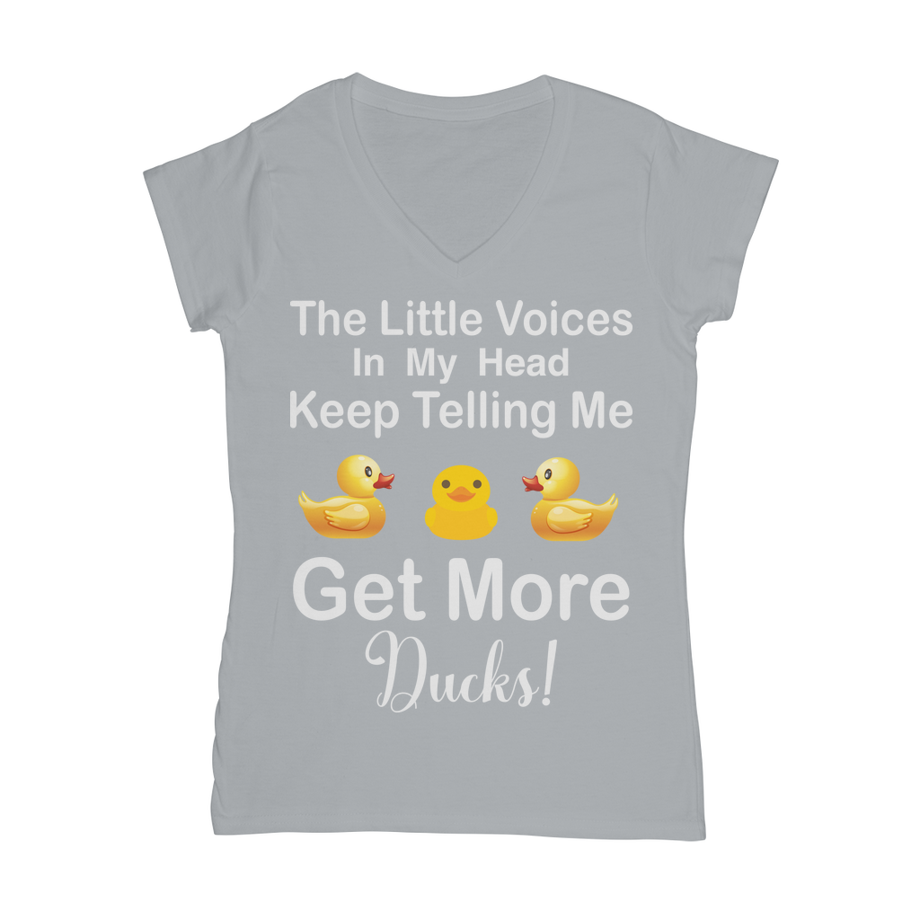 The Little Voices Keep Telling me Get More Ducks Classic Women's V-Neck T-Shirt