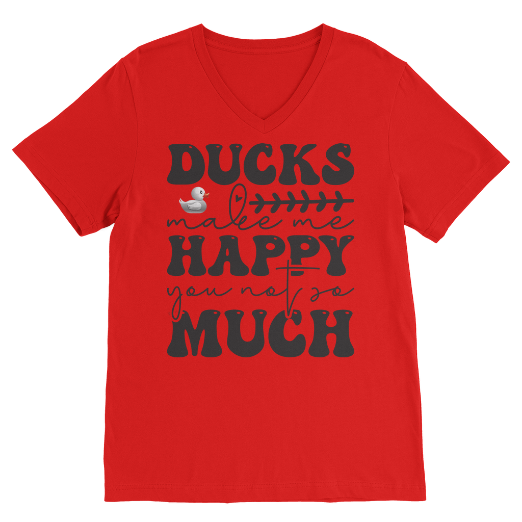 Ducks Make Me Happy. You, Not So Much Classic V-Neck T-Shirt