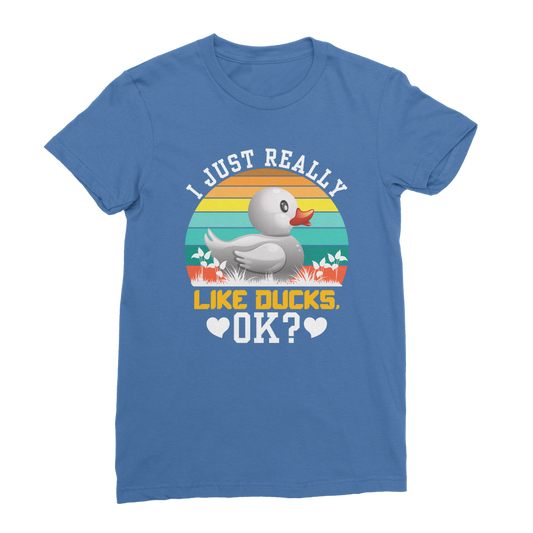 I Just Really Like Ducks! Ok! Classic Women's T-Shirt