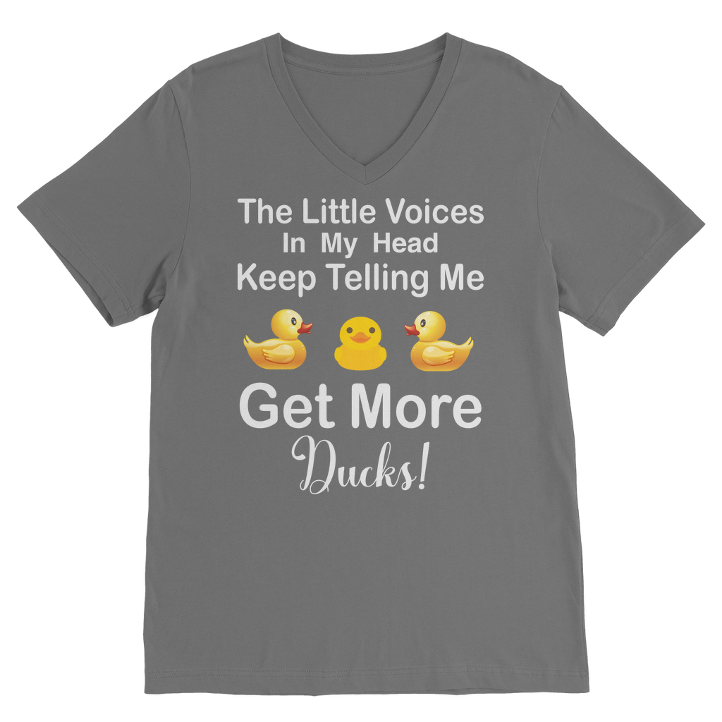 The Little Voices Keep Telling me Get More Ducks Classic V-Neck T-Shirt