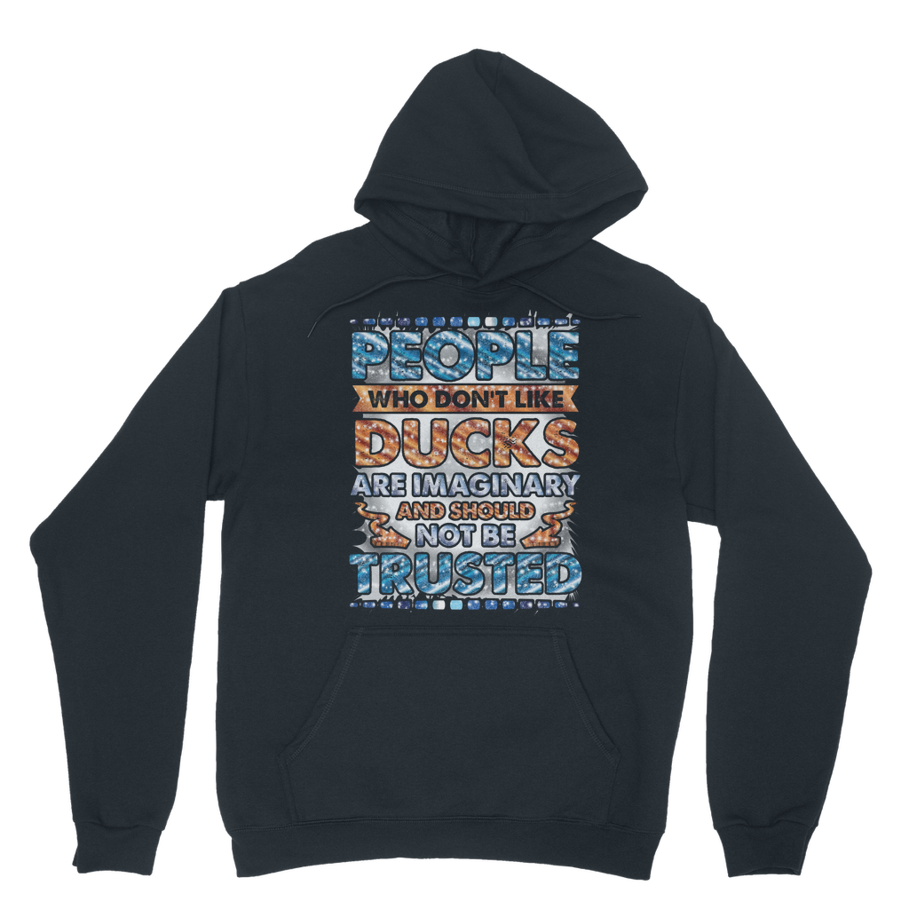People Who Don't Like Ducks are Imaginary Classic Adult Hoodie