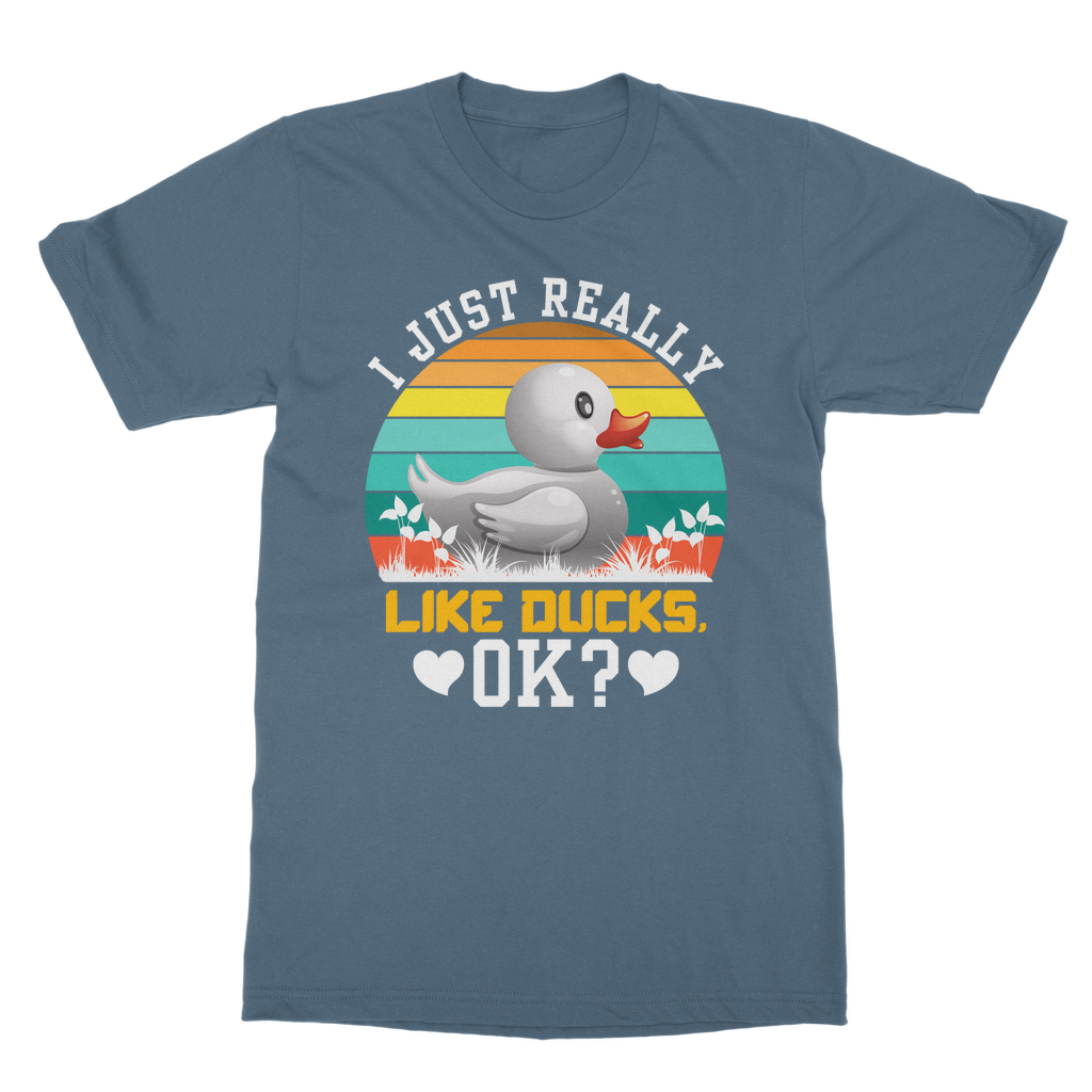 I Just Really Like Ducks! Ok! Classic Adult T-Shirt