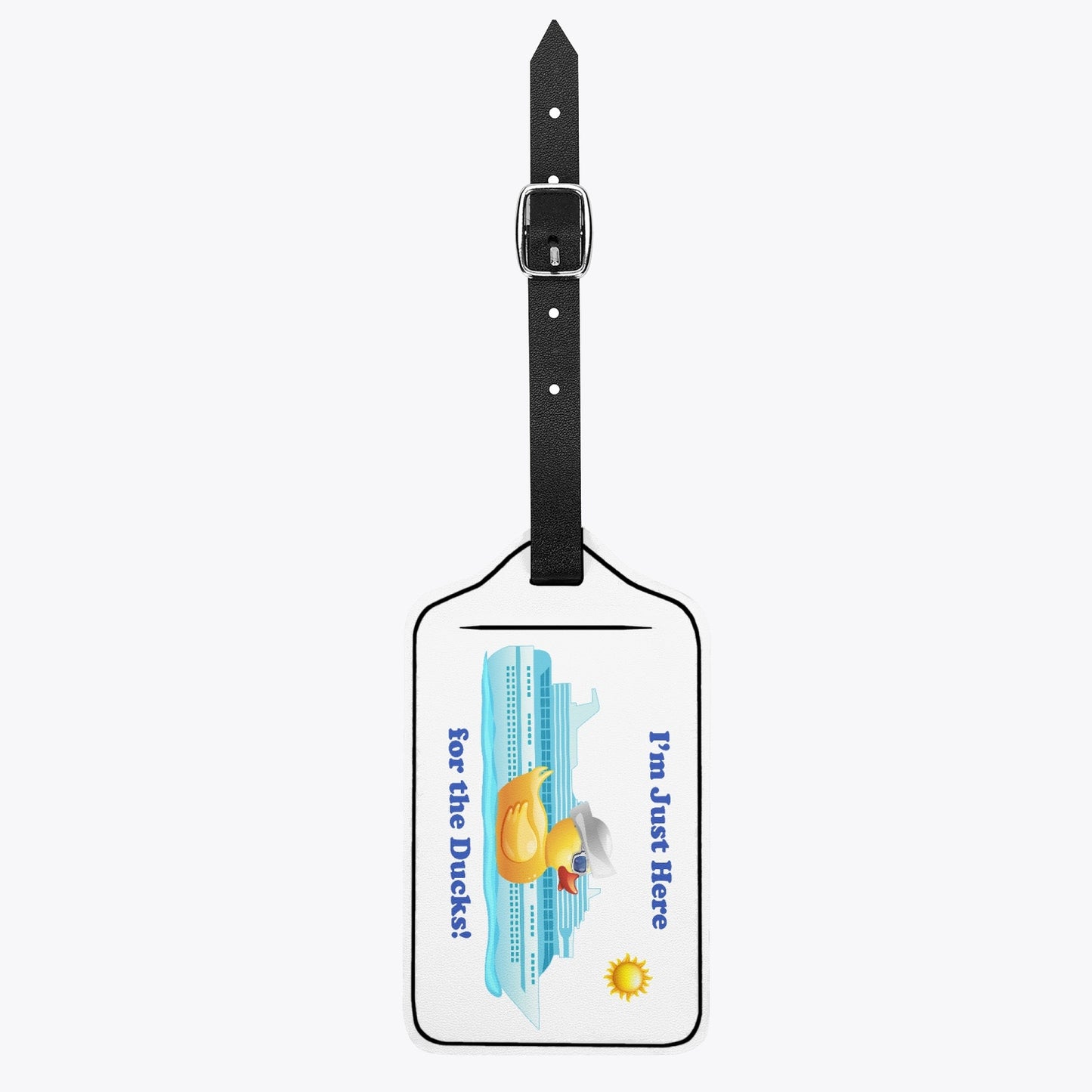 I'm Just Here for the Ducks Luggage Tag