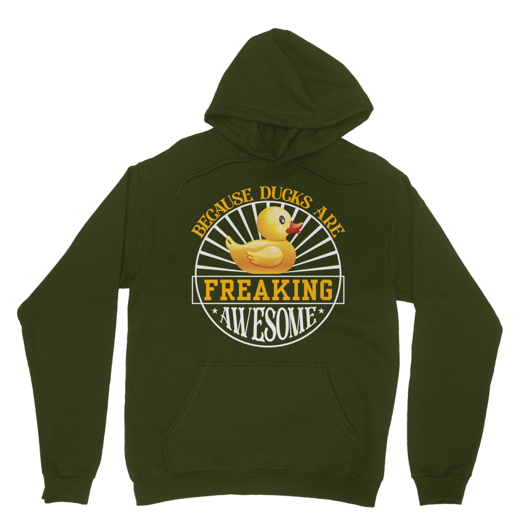 Because Ducks are Freaking Awesome Classic Adult Hoodie