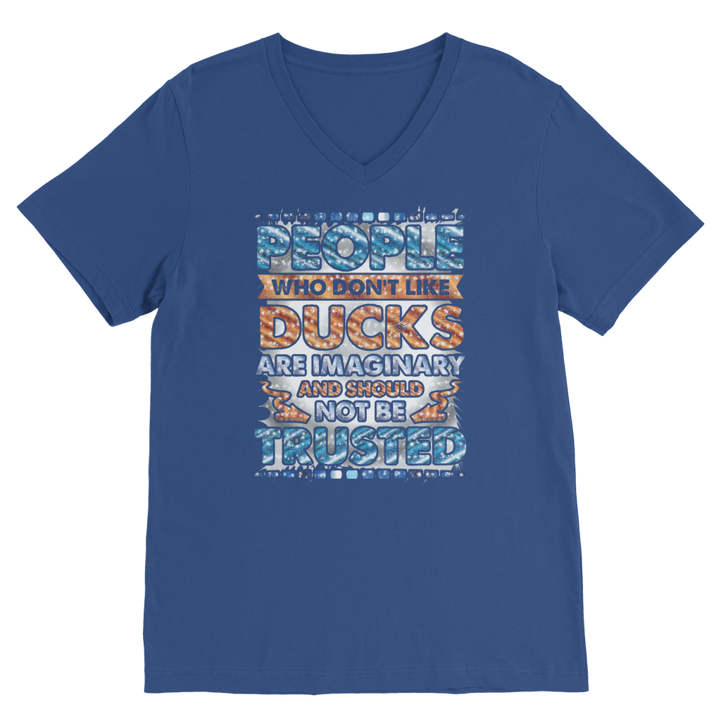 People Who Don't Like Ducks are Imaginary Classic V-Neck T-Shirt