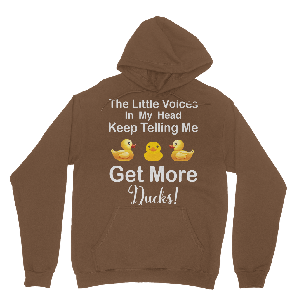 The Little Voices Keep Telling me Get More Ducks Classic Adult Hoodie