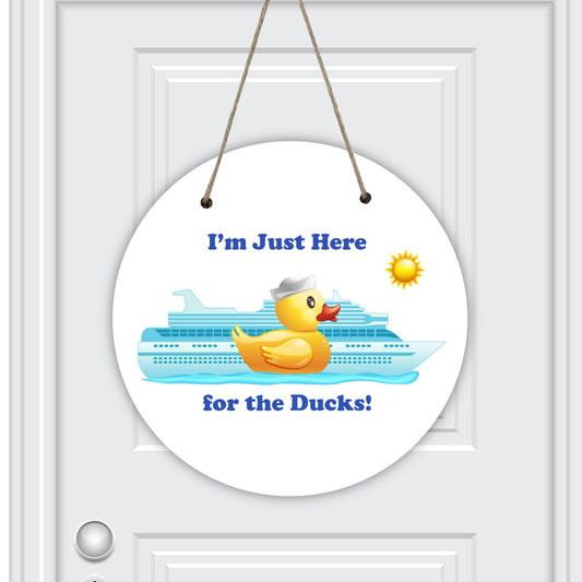 I'm Just Here for the Ducks Cabin Door Sign